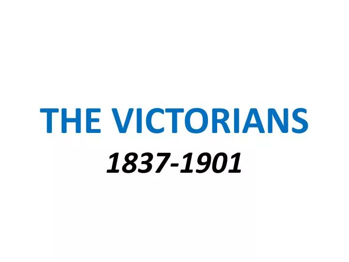 the victorians 1837 1901