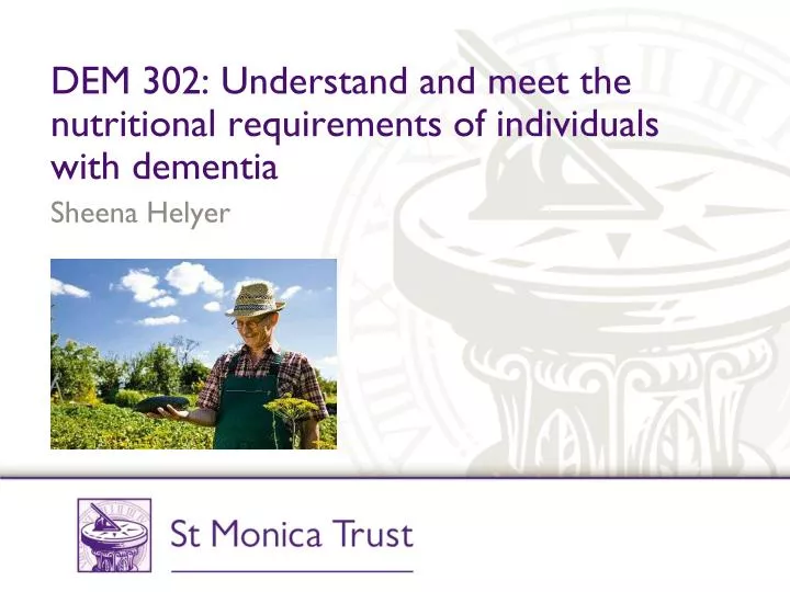 dem 302 understand and meet the nutritional requirements of individuals with dementia