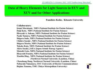 Data of Heavy Elements for Light Sources in EUV and XUV and for Other Applications