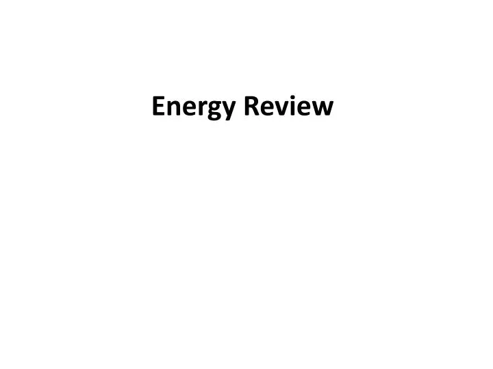 energy review