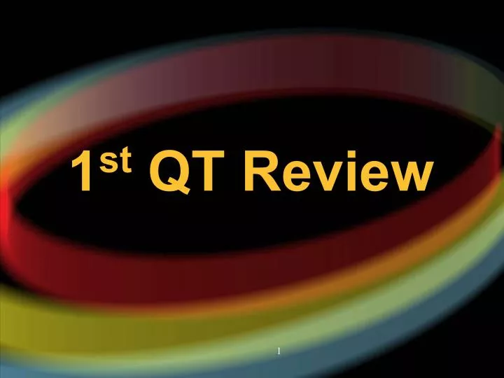 1 st qt review