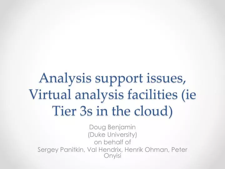 analysis support issues virtual analysis facilities ie tier 3s in the cloud