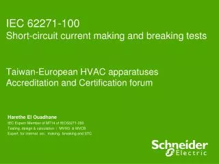 IEC 62271-100 Short-circuit current making and breaking tests Taiwan-European HVAC apparatuses Accreditation and Certifi