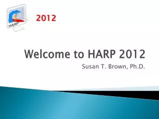 Welcome to HARP 2012