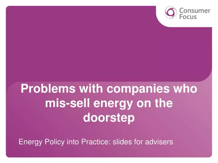 problems with companies who mis sell energy on the doorstep