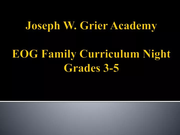joseph w grier academy eog family curriculum night grades 3 5