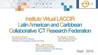 Instituto Virtual LACCIR L atin A merican and C aribbean C ollaborative I CT R esearch Federation