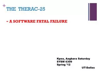 THE THERAC-25 - A SOFTWARE FATAL FAILURE