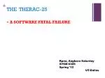 THE THERAC-25 - A SOFTWARE FATAL FAILURE - slide 1