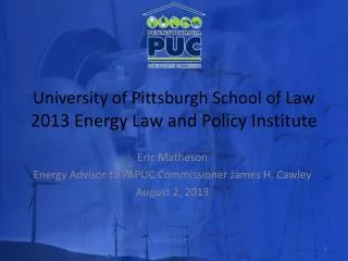 University of Pittsburgh School of Law 2013 Energy Law and Policy Institute