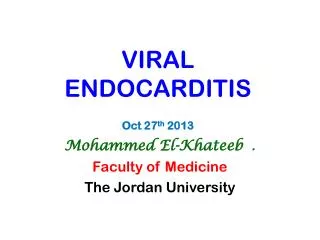 VIRAL ENDOCARDITIS Oct 27 th 2013