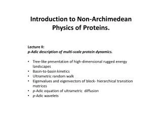 Lecture II: p- Adic description of multi-scale protein dynamics. Tree-like presentation of high-dimensional rugged en
