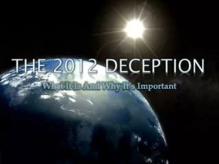 THE 2012 DECEPTION