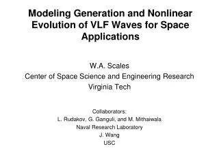 Modeling Generation and Nonlinear Evolution of VLF Waves for Space Applications