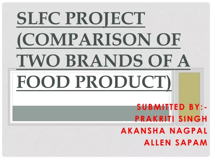 slfc project comparison of two brands of a food product