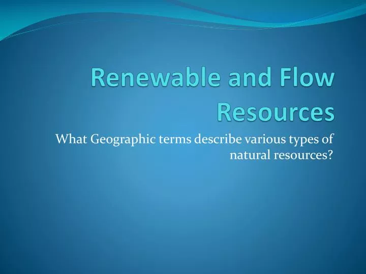 renewable and flow resources