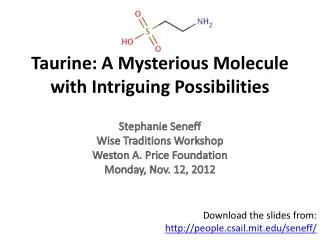 Taurine : A Mysterious Molecule with Intriguing Possibilities