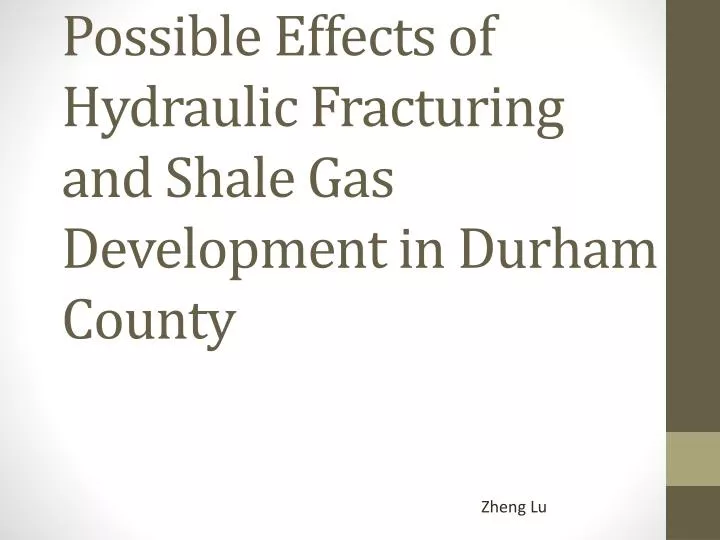 possible effects of hydraulic fracturing and shale gas development in durham county