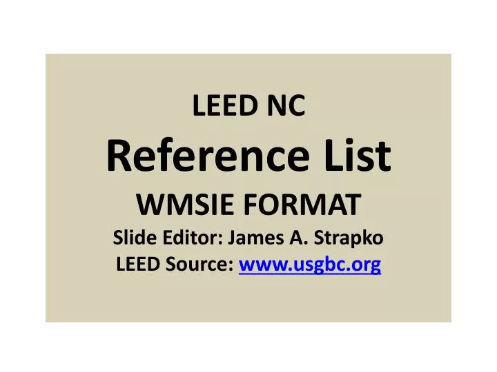 leed nc reference list wmsie format slide editor james a strapko leed source www usgbc org