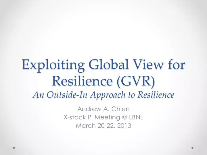 exploiting global view for resilience gvr a n outside in approach to resilience