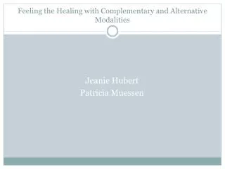 Feeling the Healing with Complementary and Alternative Modalities