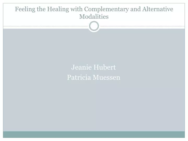 feeling the healing with complementary and alternative modalities