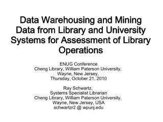 Data Warehousing and Mining Data from Library and University Systems for Assessment of Library Operations