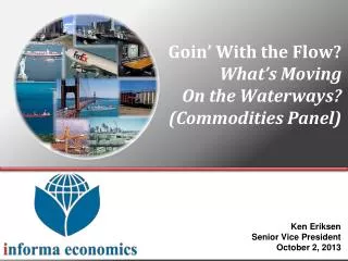 Goin ’ With the Flow? What’s Moving On the Waterways? (Commodities Panel)