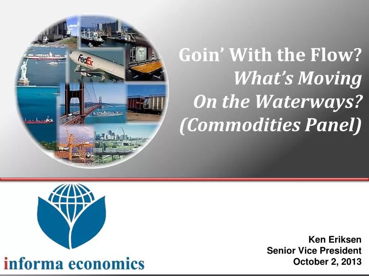 goin with the flow what s moving on the waterways commodities panel