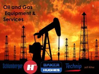 Oil and Gas Equipment &amp; Services
