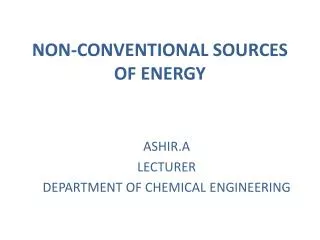 NON-CONVENTIONAL SOURCES OF ENERGY