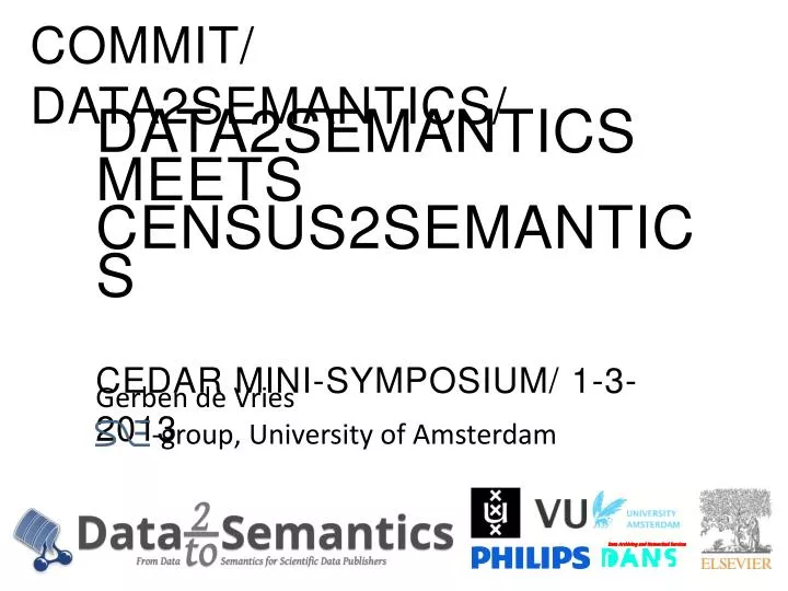 data2semantics meets census2semantics cedar mini symposium 1 3 2013