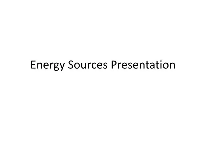 energy sources presentation