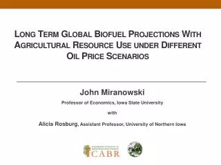 Long Term Global Biofuel Projections With Agricultural Resource Use under Different Oil Price Scenarios