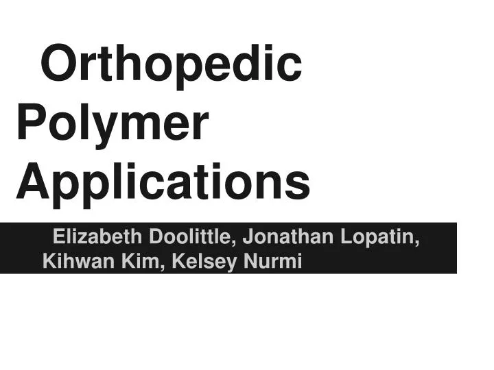 orthopedic polymer applications