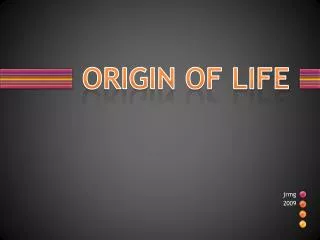 ORIGIN OF LIFE