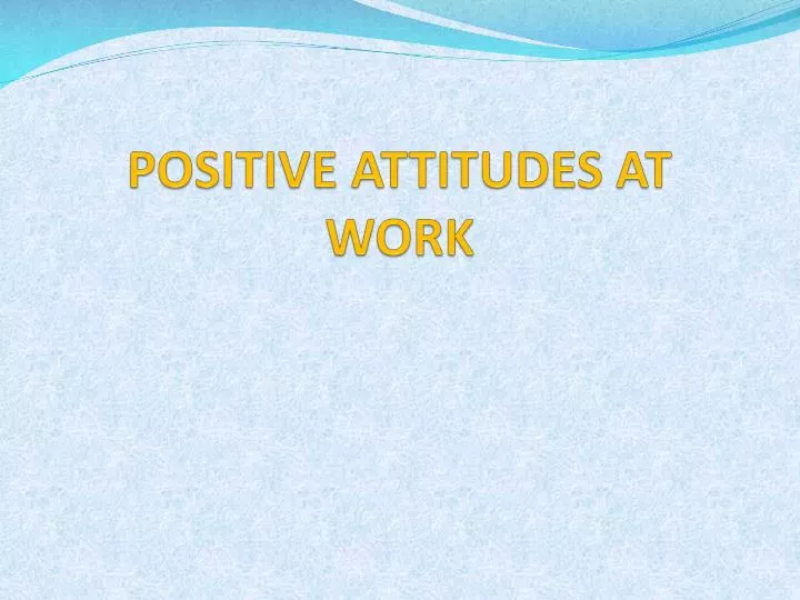 positive attitudes at work