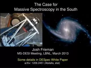 T he Case for Massive Spectroscopy in the South
