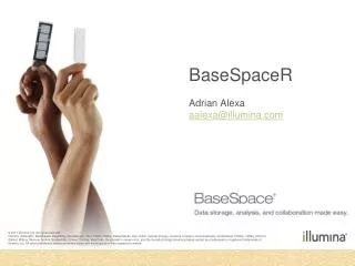 BaseSpaceR Adrian Alexa aalexa@illumina.com