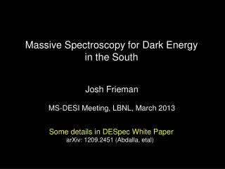 Massive Spectroscopy for Dark Energy in the South