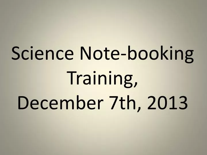 science note booking training december 7th 2013
