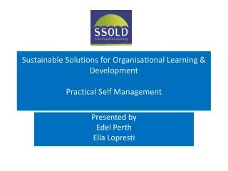 Sustainable Solutions for Organisational Learning &amp; Development Practical Self Management
