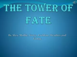 The tower of fate