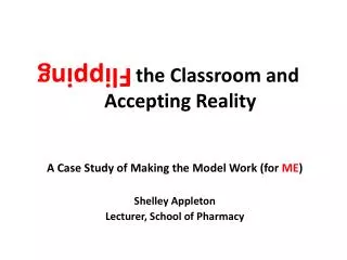 Flipping the Classroom and Accepting Reality