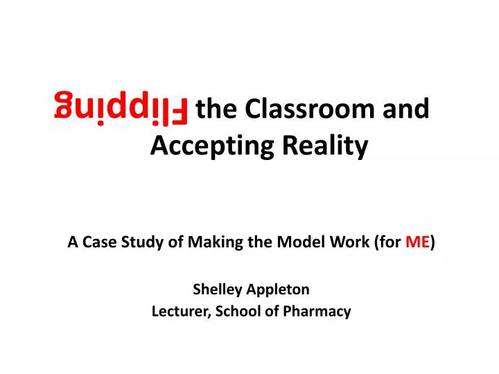 flipping the classroom and accepting reality