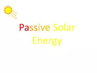 Pa ss ive Solar Energy