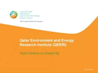 Qatar Environment and Energy Research Institute (QEERI) from Carbon to Creativity