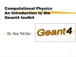 Computational Physics An Introduction to the Geant4 toolkit