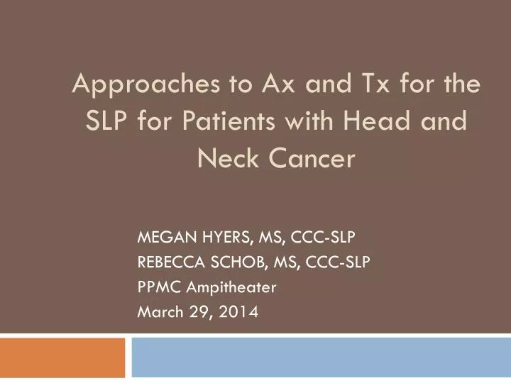approaches to ax and tx for the slp for patients with head and neck cancer