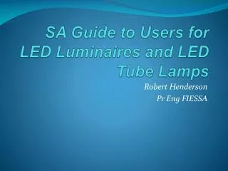 SA Guide to Users for LED Luminaires and LED Tube Lamps